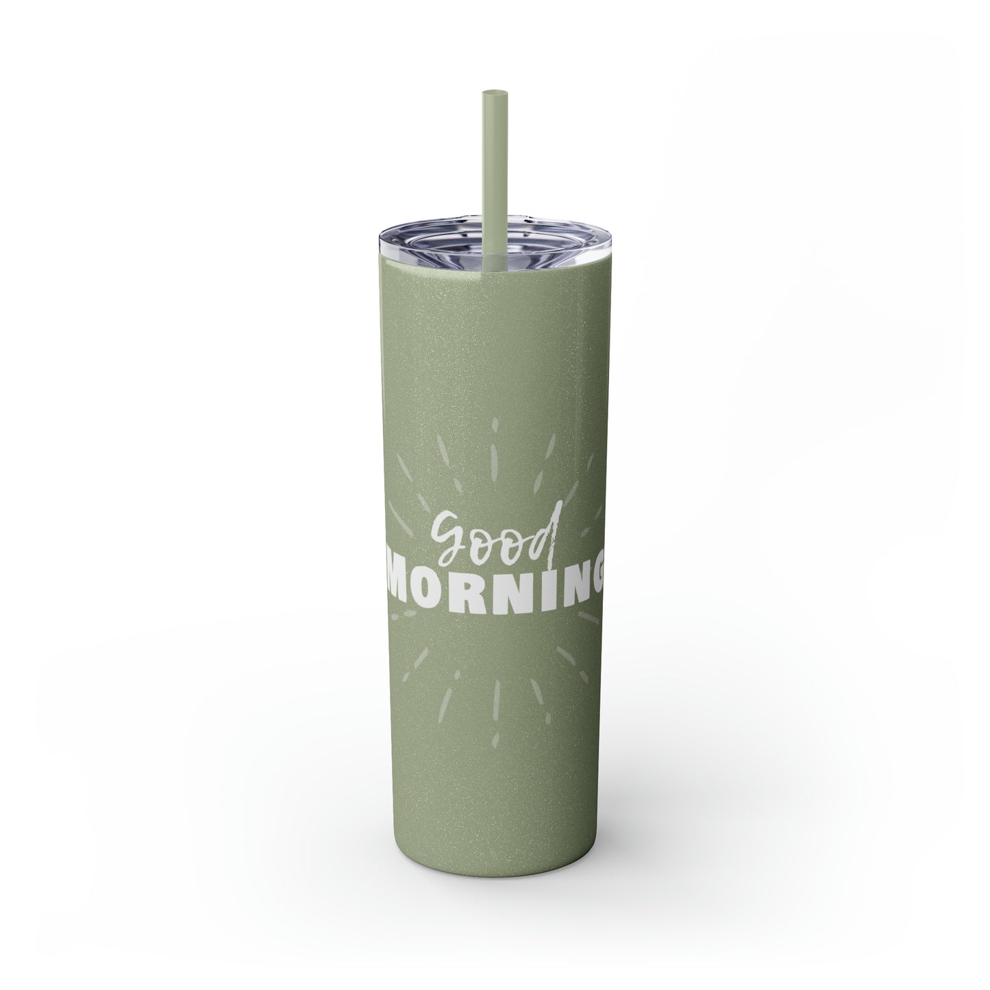 GOOD MORNING - Skinny Tumbler with Straw, 20oz