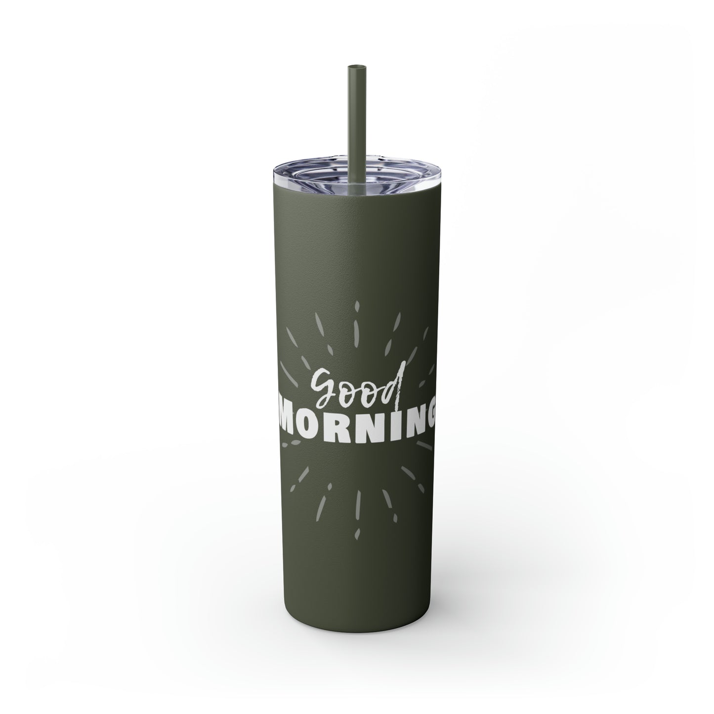 GOOD MORNING - Skinny Tumbler with Straw, 20oz