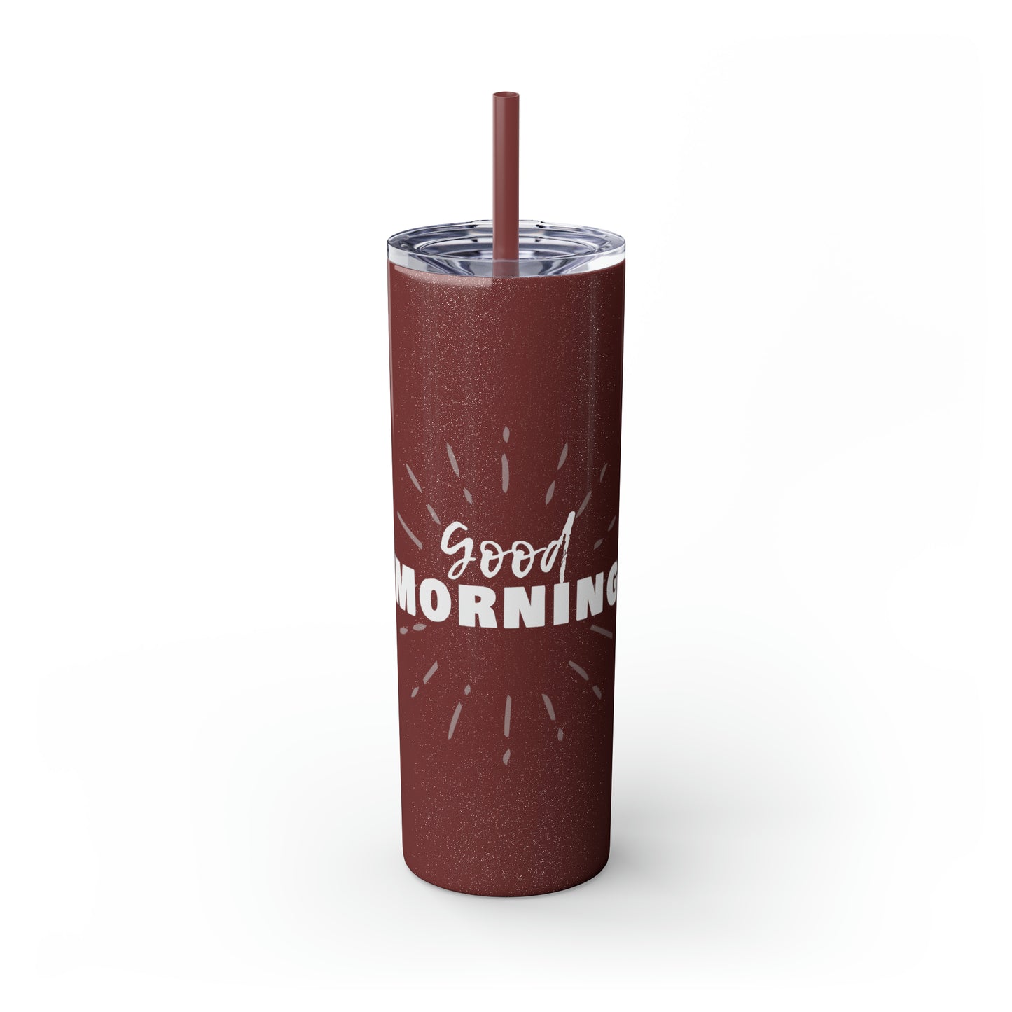 GOOD MORNING - Skinny Tumbler with Straw, 20oz