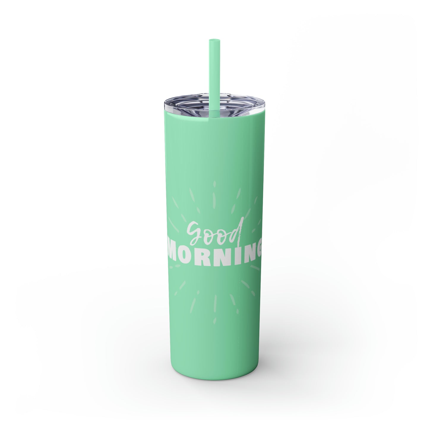 GOOD MORNING - Skinny Tumbler with Straw, 20oz